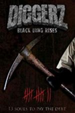 Watch Diggerz: Black Lung Rises Movie4k