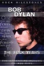 Watch Bob Dylan - The Folk Years Movie4k