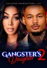 Watch Gangster\'s Daughter 2 Movie4k