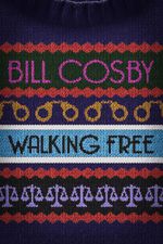 Watch Bill Cosby: Walking Free Movie4k