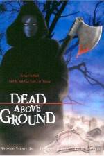 Watch Dead Above Ground Movie4k