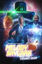 Watch Melody Skylark and the Cosmic Soup (Short 2023) Movie4k