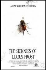 Watch The Sickness of Lucius Frost Movie4k