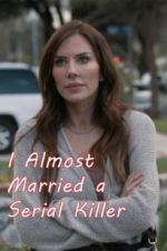 Watch I Almost Married a Serial Killer Movie4k