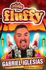 Watch Gabriel Iglesias: Aloha Fluffy Movie4k