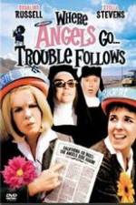 Watch Where Angels Go Trouble Follows! Movie4k