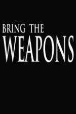 Watch Bring the Weapons Movie4k