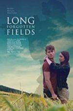 Watch Long Forgotten Fields Movie4k