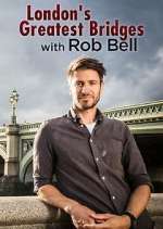 Watch London's Greatest Bridges with Rob Bell Movie4k