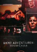 Ghost Adventures: House Calls movie4k