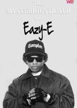 Watch The Mysterious Death of Eazy-E Movie4k