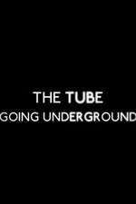 Watch The Tube: Going Underground Movie4k