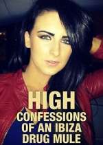 Watch High: Confessions of an Ibiza Drug Mule Movie4k