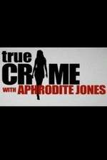 Watch True Crime with Aphrodite Jones Movie4k