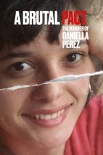 Watch Pacto Brutal: O Assassinato de Daniella Perez Movie4k
