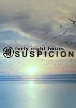 Watch 48 Hours: Suspicion Movie4k