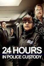 Watch 24 Hours in Police Custody Movie4k