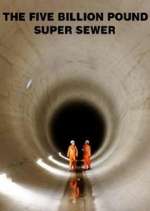 Watch The Five Billion Pound Super Sewer Movie4k