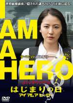 Watch I Am a Hero: The Day It Began Movie4k