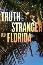 Watch Truth Is Stranger Than Florida Movie4k