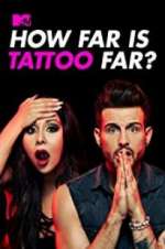 Watch How Far Is Tattoo Far? Movie4k