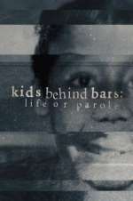 Watch Kids Behind Bars: Life or Parole Movie4k