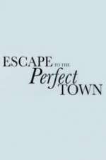 Watch Escape to the Perfect Town Movie4k