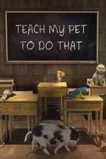 Watch Teach My Pet to Do That Movie4k