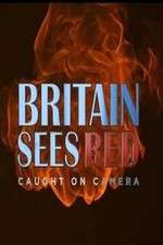 Watch Britain Sees Red: Caught On Camera Movie4k