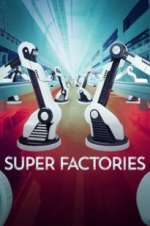 Watch Super Factories Movie4k