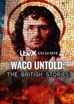 Watch Waco Untold: The British Stories Movie4k