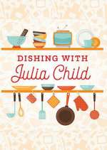 Watch Dishing with Julia Child Movie4k