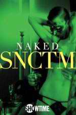 Watch Naked SNCTM Movie4k