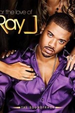 Watch For the Love of Ray J Movie4k