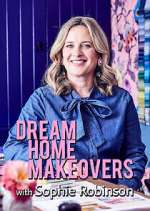Watch Dream Home Makeovers with Sophie Robinson Movie4k