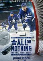 Watch All or Nothing: Toronto Maple Leafs Movie4k