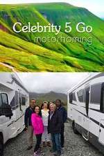 Watch Celebrity 5 Go Motorhoming Movie4k