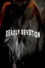 Watch Deadly Devotion Movie4k