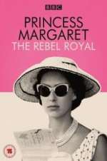 Watch Princess Margaret: The Rebel Royal Movie4k
