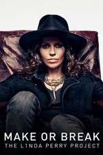 Watch Make or Break: The Linda Perry Project Movie4k