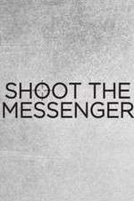 Watch Shoot the Messenger Movie4k