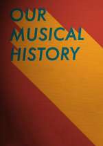 Watch Our Musical History Movie4k