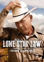 Watch Lone Star Law: Patrol and Protect Movie4k