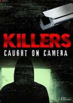 Watch Killers: Caught on Camera Movie4k