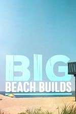 Watch Big Beach Builds Movie4k