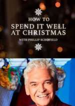 Watch How to Spend It Well at Christmas with Phillip Schofield Movie4k