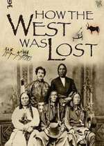 Watch How the West Was Lost Movie4k