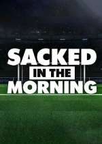 Watch Sacked in the Morning Movie4k