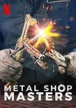 Watch Metal Shop Masters Movie4k
