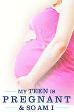 Watch My Teen Is Pregnant and So Am I Movie4k